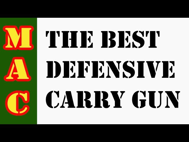 Choosing the best defensive carry gun